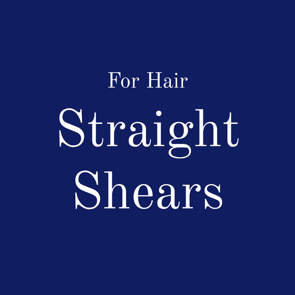 For Hair: Straight Shears